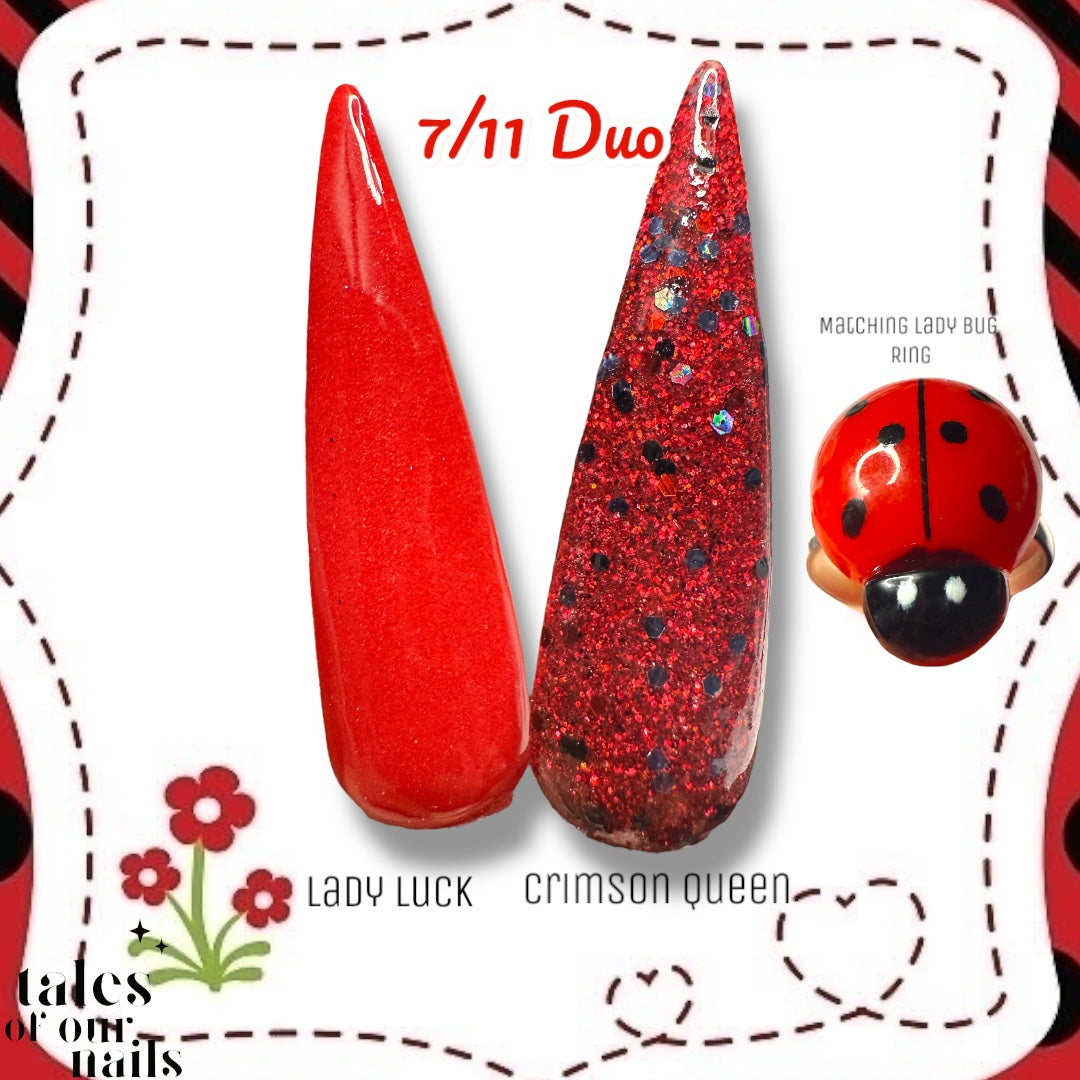 7/11/25 Duo- Lady Luck~Crimson Queen